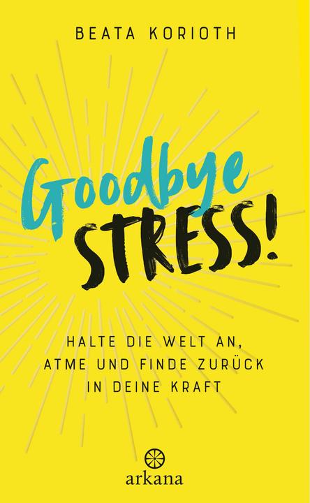 Produktbild Goodbye Stress (Deutsch, Beata Korioth, 2018)