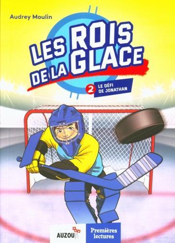 Produktbild Les rois de la glace - Tome 2 : Le défi de Jonathan (Französisch, Moulin Audrey, 2020)