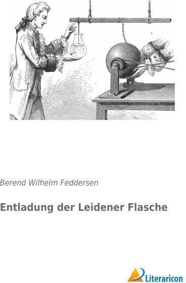 Produktbild Entladung der Leidener Flasche (Deutsch, Berend Wilhelm Feddersen, 2015)