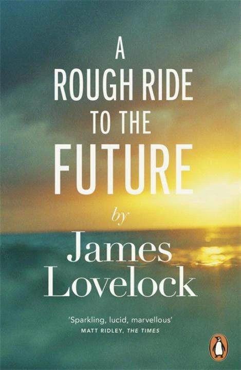 Produktbild A Rough Ride to the Future (Englisch, James Lovelock, 2015)