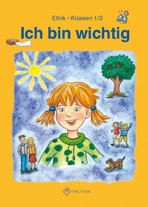 Produktbild Ich bin wichtig. Ethik Klassen 1/2 Lehrbuch (Deutsch, Michelle Meier-Metz, Steffi Rauch, 2011)