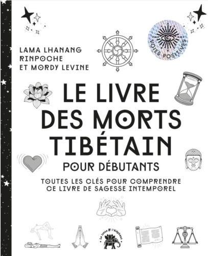 Produktbild Le livre des morts tibétain : pour débutants (Französisch, Levine Mordy, Rinpoche Lhanang, 2024)