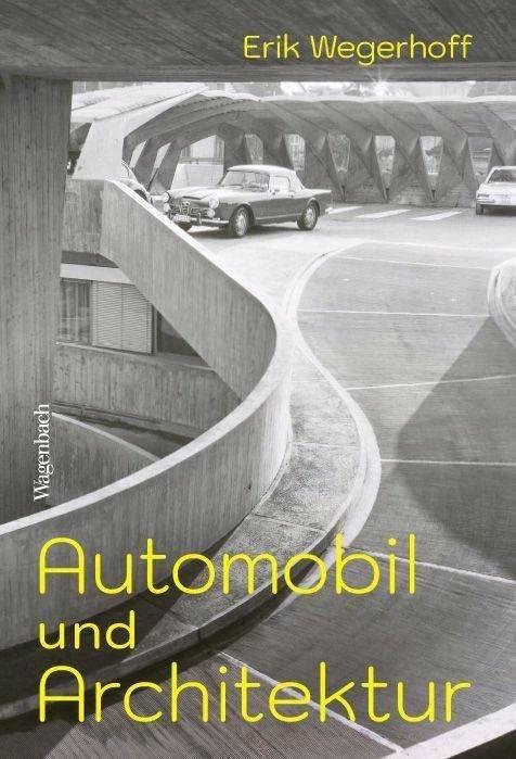 Produktbild Automobil und Architektur (Deutsch, Erik Wegerhoff, 2023)