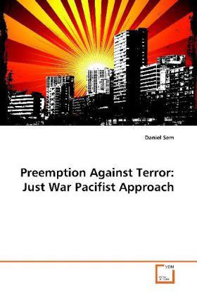 Actual product image Preemption Against Terror: Just War Pacifist Approach (German, Daniel Sem, 2009)