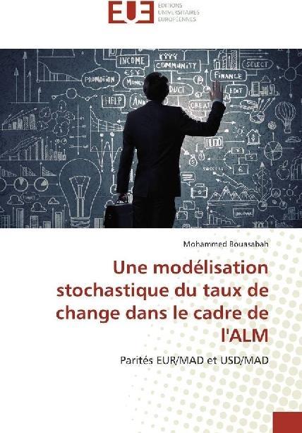 Produktbild Une modélisation stochastique du taux de change dans le cadre de l'ALM (Deutsch, Mohammed Bouasabah, 2017)