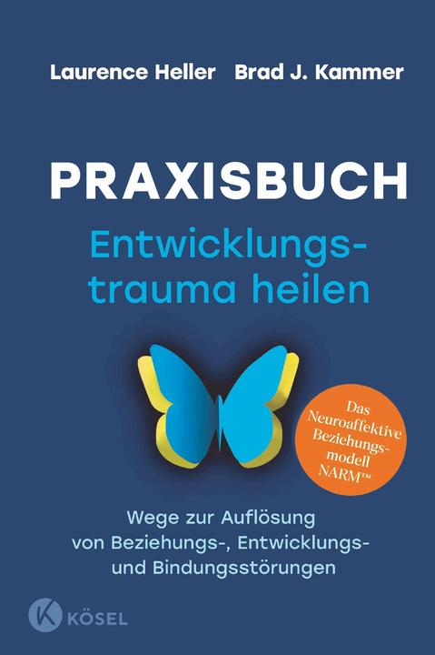 Produktbild Praxisbuch Entwicklungstrauma heilen (Deutsch, Laurence Heller, Brad J. Kammer, 2023)