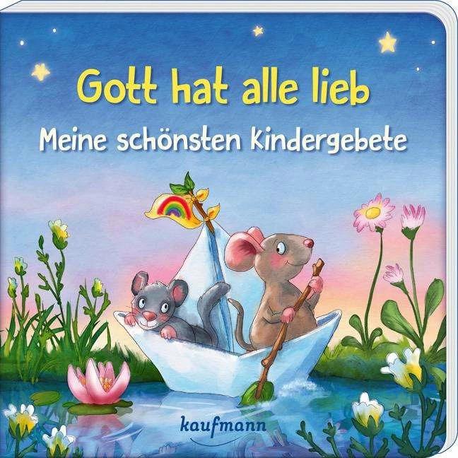 Produktbild Gott hat alle lieb - Meine schönsten Kindergebete (Deutsch, Tanja Hofmeyer, Anna Karina Birkenstock, 2022)