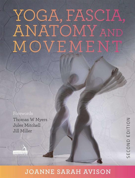 Actual product image Yoga, Fascia, Anatomy and Movement, Second Edition (English, Joanne Avison, 2021)