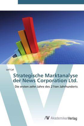 Produktbild Strategische Marktanalyse der News Corporation Ltd. (Leif Call, 2011)