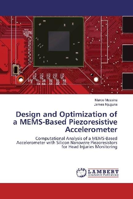 Actual product image Design and Optimization of a MEMS-Based Piezoresistive Accelerometer (German, Marco Messina, James Njuguna, 2017)
