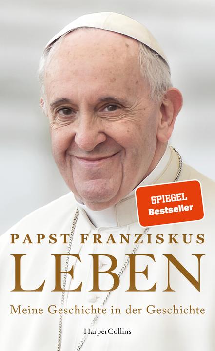 LEBEN. Meine Geschichte in der Geschichte (German, Pope Francis, Stefanie Römer, Friderike Hausmann, 2024)