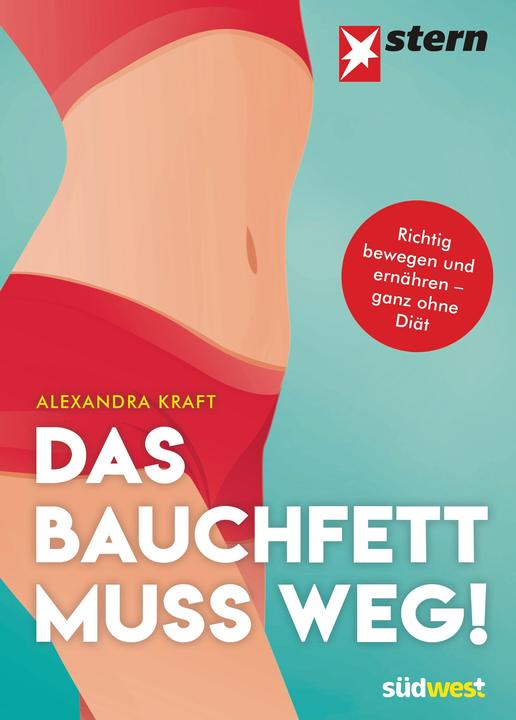 Produktbild Das Bauchfett muss weg! (Deutsch, Alexandra Kraft, 2021)