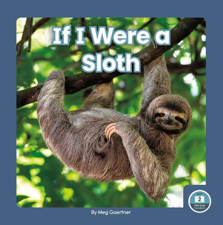 Produktbild If I Were a Sloth (Englisch, Meg Gaertner, 2021)