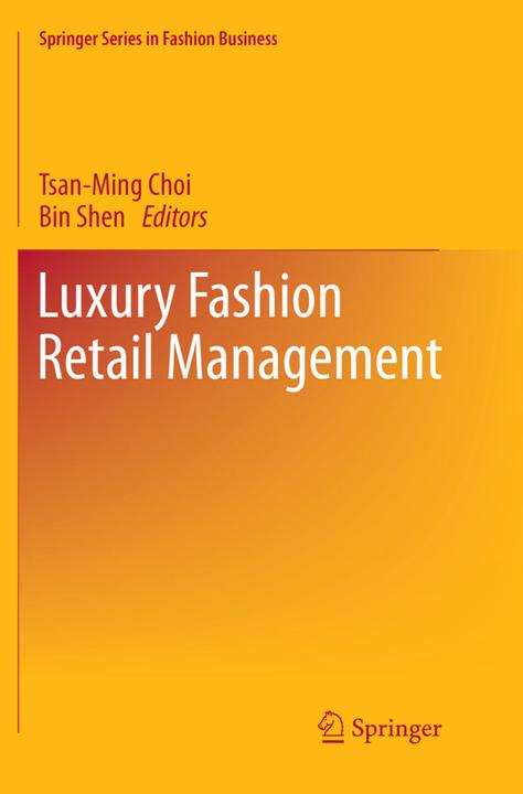 Produktbild Luxury Fashion Retail Management (Englisch, Tsan-Ming Choi, Bin Shen, 2018)