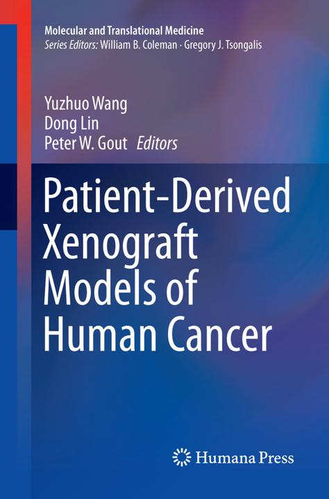 Produktbild Patient-Derived Xenograft Models of Human Cancer (Yuzhuo Wang, Dong Lin, Peter W. Gout, 2018)