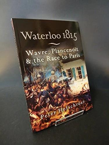 Produktbild Waterloo 1815: Wavre, Plancenoit And the Race to Paris (Englisch, Peter Hofschroer, 2006)