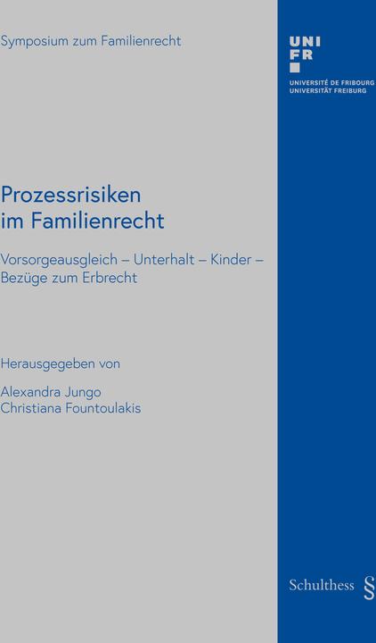 Produktbild Prozessrisiken im Familienrecht: Vorsorgeausgleich - Unterhalt - Kinder - Bezüge zum Erbrec (Deutsch, Alexandra Jungo, 2024)