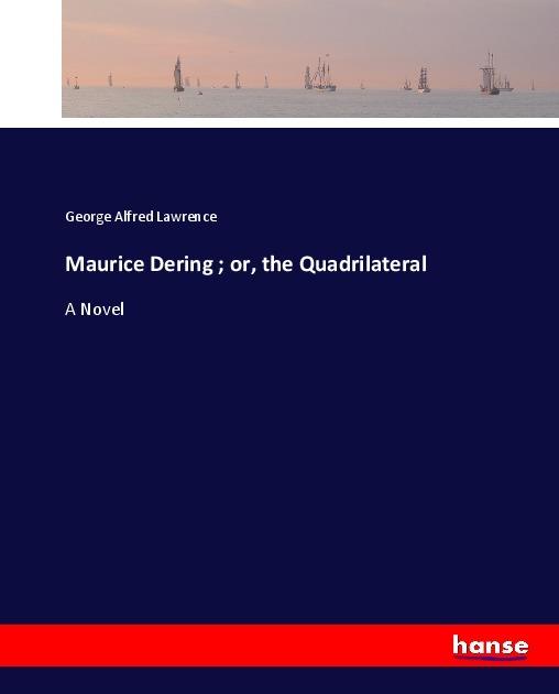 Actual product image Maurice Dering  or, the Quadrilateral (German, George Alfred Lawrence, 2017)