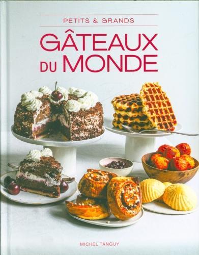 Produktbild Petits & grands gâteaux du monde (Französisch, Ferreira Coralie, Guelpa Emilie, Tanguy Michel, 2024)