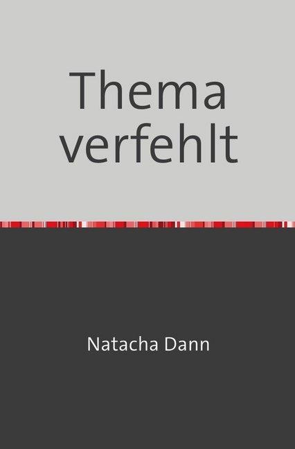 Produktbild Thema verfehlt (Deutsch, Natacha Dann, 2017)