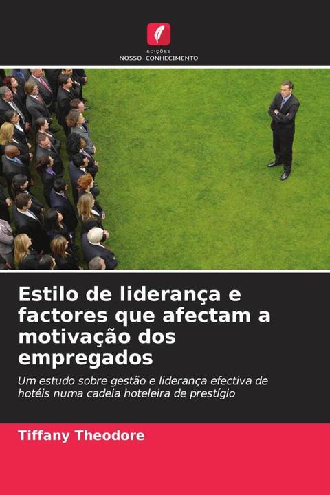 Produktbild Estilo de liderança e factores que afectam a motivação dos empregados (Tiffany Theodore, 2022)