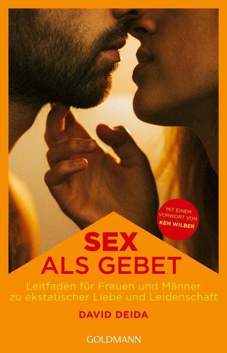 Produktbild Sex als Gebet (Deutsch, David Deida, Ken Wilber, Daniela Schenker, 2024)