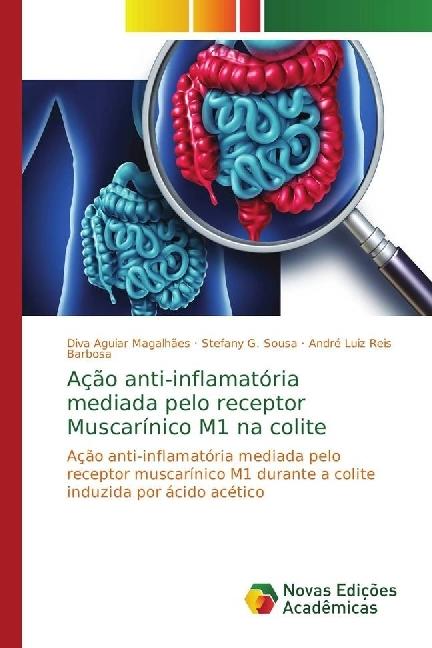 Produktbild Ação anti-inflamatória mediada pelo receptor Muscarínico M1 na colite (André Luiz Reis Barbosa, Stefany G. Sousa, Diva Aguiar Magalhães, 2017)