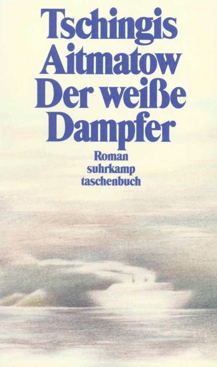 Produktbild Der weisse Dampfer (Deutsch, Tschingis Aitmatow, Angela Martini-Wonde, Uwe Groth, 1995)