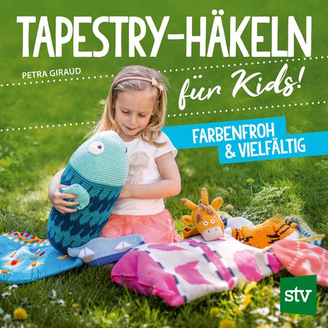 Produktbild Tapestry-Häkeln für Kids (Deutsch, Petra Giraud, 2018)