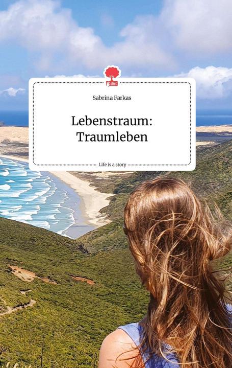 Produktbild Lebenstraum: Traumleben. Life is a Story - (Deutsch, Sabrina Farkas, 2021)