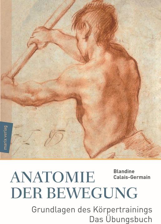 Produktbild Anatomie der Bewegung (Deutsch, Blandine Calais-Germain, 2017)
