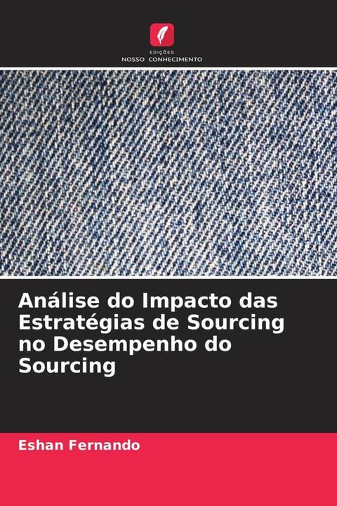 Actual product image Análise do Impacto das Estratégias de Sourcing no Desempenho do Sourcing (Eshan Fernando, 2024)