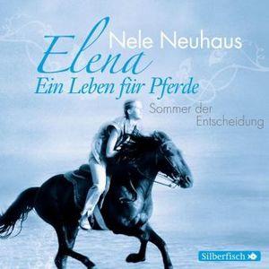 Produktbild Elena. Ein Leben für Pferde 02. Sommer der Entscheidung (Nele Neuhaus, Diverse, Deutsch)