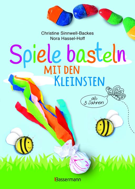 Produktbild Spiele basteln mit den Kleinsten Ab 3 Jahren (Deutsch, Christine Sinnwell-Backes, Nora Hassel-Hoff, 2023)
