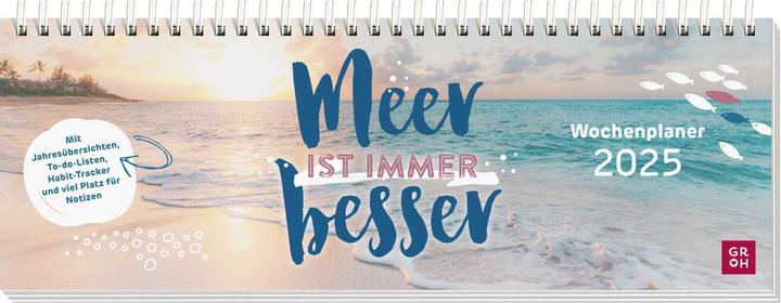 Tischkalender 2025 quer: Meer ist immer besser (Kein Einband, Deutsch)