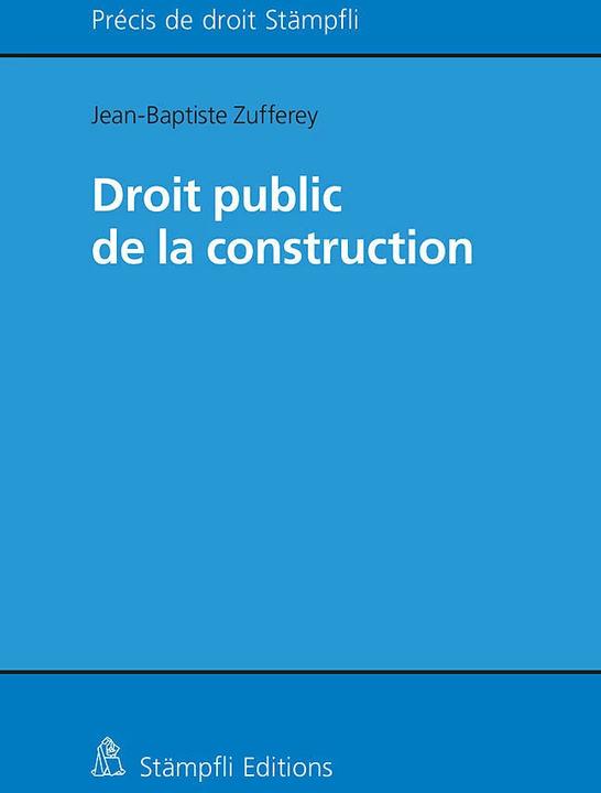 Produktbild Droit public de la construction (Französisch, Jean-Baptiste Zufferey, 2024)