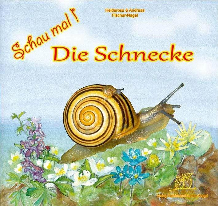 Actual product image Schau mal! Die Schnecke (German, Heiderose Fischer Nail, 2017)