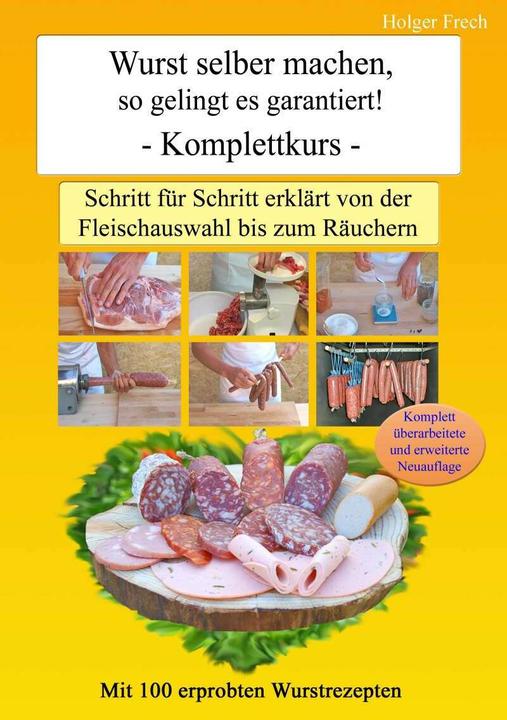 Produktbild Wurst selber machen, so gelingt es garantiert! (Deutsch, Holger Frech, 2017)