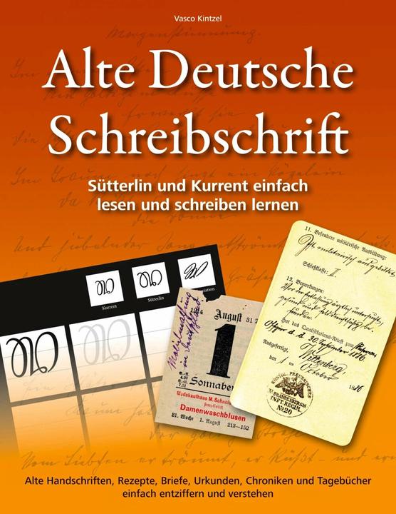 Produktbild Alte Deutsche Schreibschrift - Sütterlin und Kurrent einfach lesen und schreiben lernen (Deutsch, Vasco Kintzel, 2021)