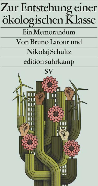Actual product image Zur Entstehung einer ökologischen Klasse (German, Bruno Latour, Nikolaj Schultz, 2022)