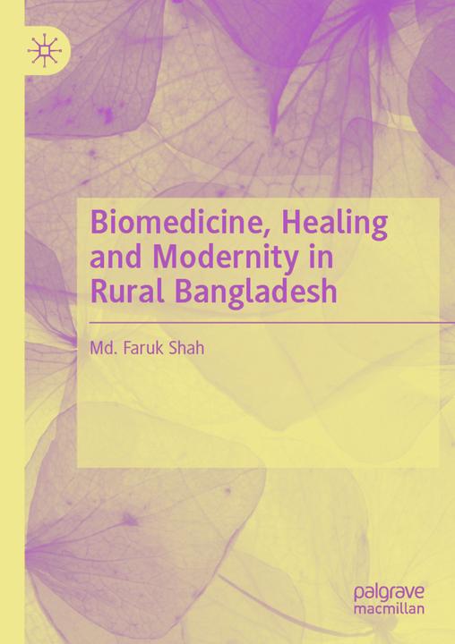 Produktbild Biomedicine, Healing and Modernity in Rural Bangladesh (Md. Faruk Shah, 2021)
