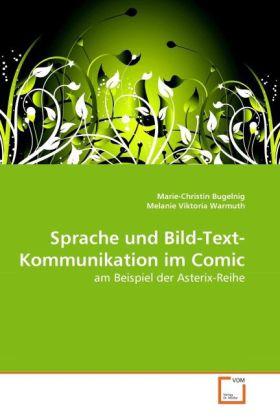 Actual product image Sprache und Bild-Text-Kommunikation im Comic (Melanie Viktoria Warmuth, Marie-Christin Bugelnig, 2010)