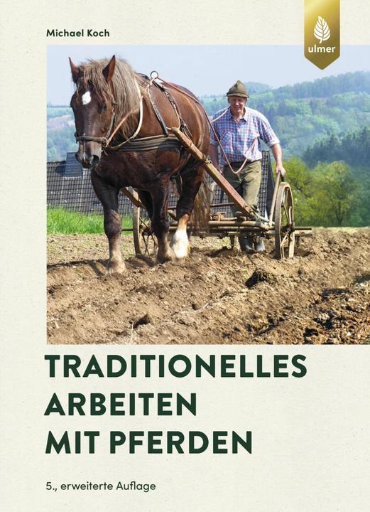 Image du produit Traditionelles Arbeiten mit Pferden (Allemand, Michael Koch, 2023)