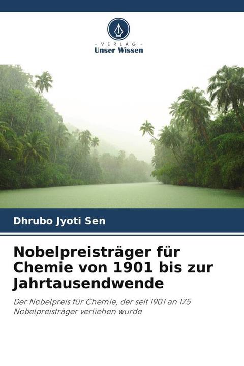 Produktbild Nobelpreisträger für Chemie von 1901 bis zur Jahrtausendwende (Dhrubo Jyoti Sen, 2024)