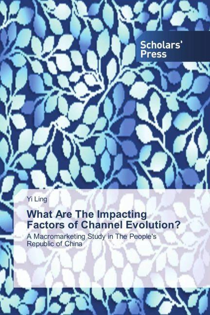 Produktbild What Are The Impacting Factors of Channel Evolution? (Yi Ling, 2015)