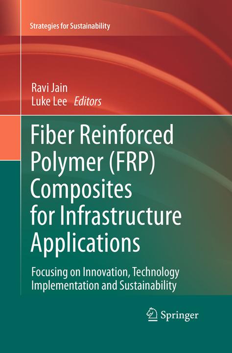 Actual product image Fiber Reinforced Polymer (FRP) Composites for Infrastructure Applications (English, Luke Lee, Ravi Jain, 2016)