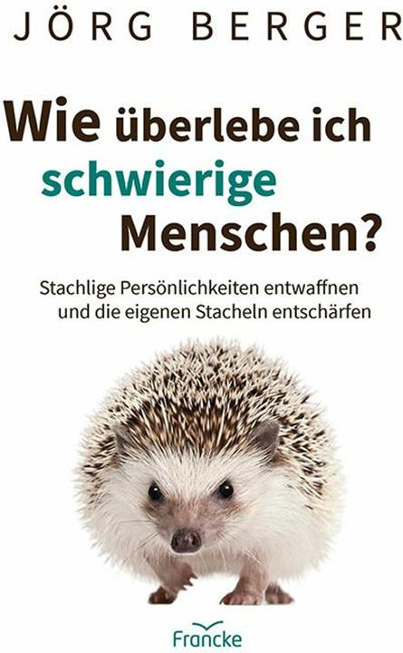 Produktbild Wie überlebe ich schwierige Menschen? (Deutsch, Jörg Berger, 2024)