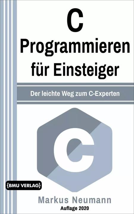 Produktbild C Programmieren für Einsteiger (Deutsch, Markus Neumann, 2020)