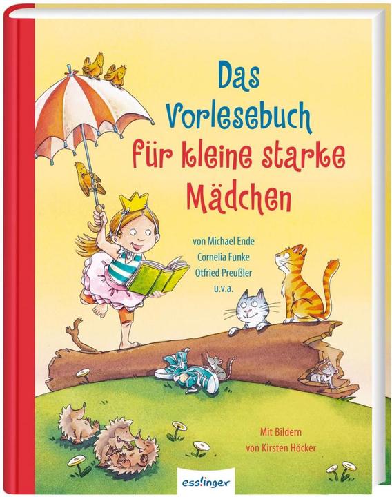 Produktbild Das Vorlesebuch für kleine starke Mädchen (Deutsch, Cornelia/Preussler, Michael/Funke, Otfried(Prof.)ua, Ende, Sigrid Heuck|Kirsten Boie|Rafik Schami|Josef Guggenmos|Brinx/Kömmerling, 2020)
