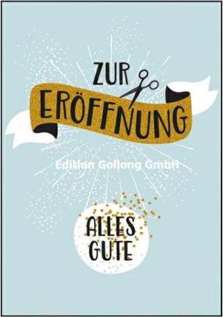 Produktbild Edition Gollong Karte Zur Eröffnung alles Gute